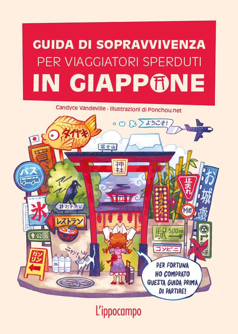 Copertina del libro Guida di Sopravvivenza Per Viaggiatori Sperduti in Giappone. Sotto a un grande riquadro rosso con il titolo bianco, spicca una simpatica e caotica illustrazione: una viaggiatrice di spalle, con tanto di valigia, si trova di fronte a un tradizionale portale torii rosso. È circondata da una giungla di innumerevoli e coloratissimi cartelli stradali e insegne giapponesi, insieme a simboli tipici come il Monte Fuji, un taiyaki gigante, un corvo e un gattino. In basso a destra, un fumetto reci