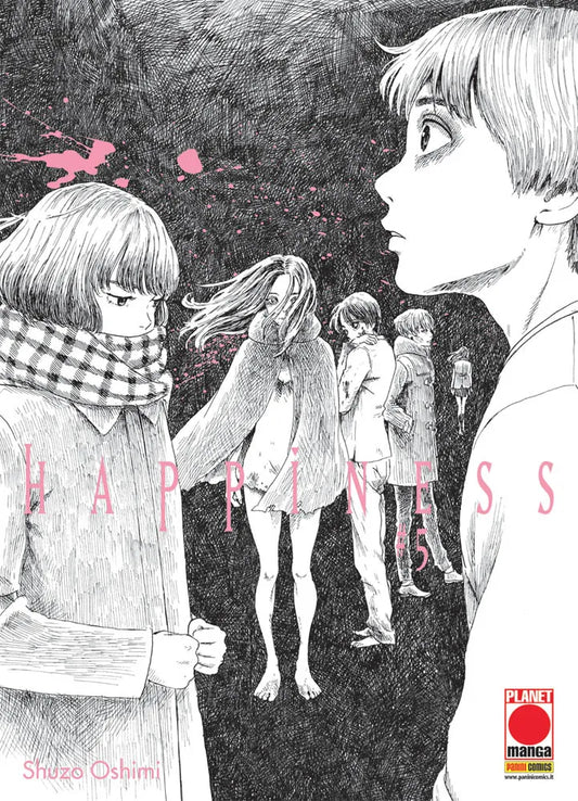 Copertina del quinto volume in italiano del manga 'Happiness' di Shuzo Oshimi, edito da Panini Planet Manga. L'illustrazione in bianco e nero finemente tratteggiata a china con dettagli rosa mostra in primo piano a sinistra una ragazza con sciarpa a scacchi e cappotto e a destra il profilo di un ragazzo, mentre nello sfondo scuro compaiono altre figure tra cui una ragazza a piedi scalzi con mantello aperto.