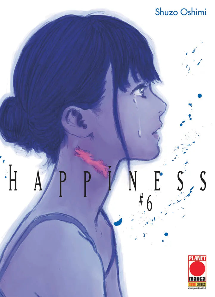 Copertina del sesto volume in italiano del manga 'Happiness' di Shuzo Oshimi, edito da Panini Planet Manga. L'illustrazione artistica sui toni del blu mostra il profilo di una ragazza con i capelli raccolti e una lacrima che le solca la guancia, mentre sul collo spicca una ferita o cicatricina orizzontale di colore rosa vivo.