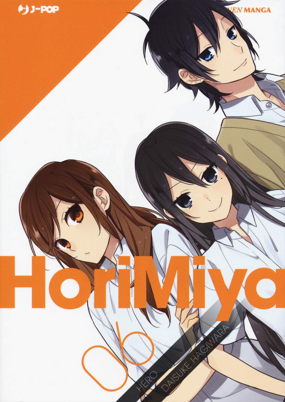 Copertina del sesto volume del manga Horimiya, che ritrae Hori, Miyamura e la nuova arrivata Honoka Sawada su uno sfondo geometrico bianco e arancione.