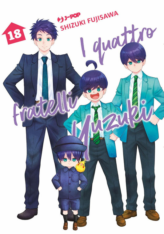 Copertina del manga I Quattro Fratelli Yuzuki Vol. 18 su sfondo bianco; i quattro protagonisti sono in piedi uno accanto all'altro: il maggiore Hayato in abito elegante blu, i due fratelli medi in divisa scolastica verde acqua e il piccolo Gakuto in divisa blu scuro con un uccellino giallo sulla spalla.