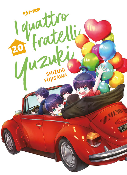 Copertina del manga I Quattro Fratelli Yuzuki volume 20. L'illustrazione, allegra e luminosa, mostra i quattro protagonisti a bordo di un'auto cabriolet rossa brillante dallo stile vintage. Il fratello maggiore è alla guida, mentre gli altri tre si godono il viaggio sorridenti; uno di loro, seduto sui sedili posteriori, alza la mano felice tenendo un grande mazzo di palloncini colorati, tra cui uno rosso a forma di cuore. In alto a sinistra spicca il titolo dell'opera scritto a grandi lettere verdi e gialle