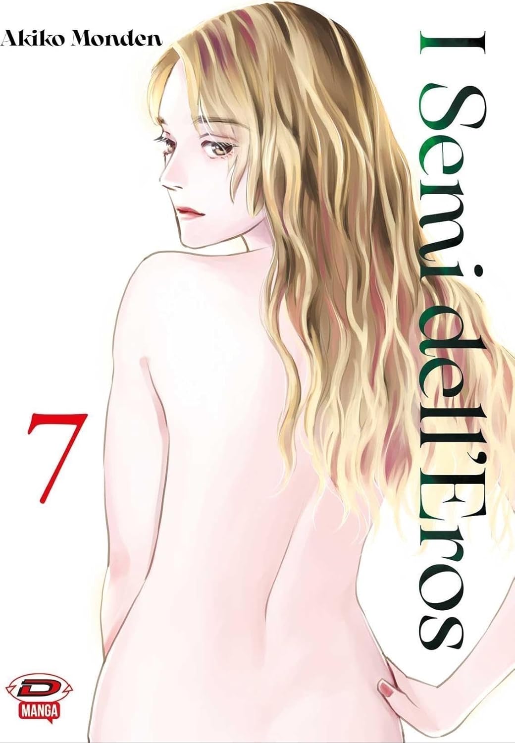 Copertina del settimo volume del manga I Semi dell'Eros, che mostra l'illustrazione della schiena nuda di una donna con lunghi capelli biondi e mossi arricchiti da sfumature rosse, mentre si volta parzialmente di profilo guardando verso sinistra.