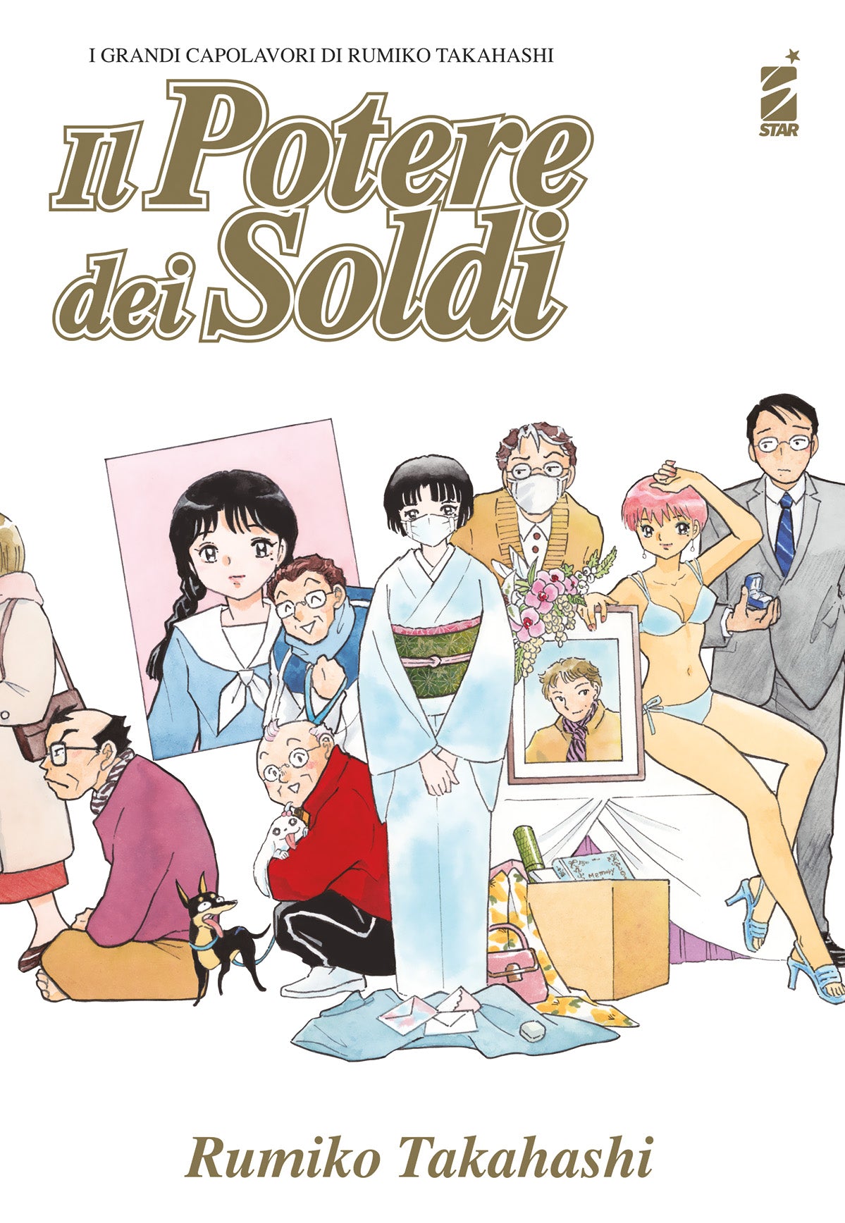 Copertina del manga Il Potere Dei Soldi di Rumiko Takahashi. Su sfondo bianco è illustrato un gruppo di personaggi in vari stili, tra cui una ragazza in kimono con la mascherina, una donna in bikini con i capelli rosa, uomini di diverse età e un cagnolino. In alto compare il titolo in lettere dorate.