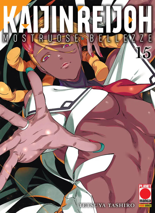 Copertina del quindicesimo volume in italiano del manga 'Kaijin Reijoh Mostruose Bellezze' di Tetsuya Tashiro, edito da Planet Manga. L'illustrazione mostra in primo piano una ragazza dalla pelle scura e sguardo magnetico con occhi rosa, acconciatura bionda a trecce e tenuta bianca con cravatta rossa, mentre tende una mano verso l'osservatore, affiancata dal titolo e dal numero 15.