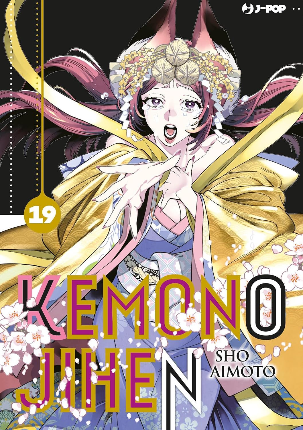 Copertina del diciannovesimo volume in italiano del manga 'Kemono Jihen' di Sho Aimoto, edito da J-POP Manga. L'illustrazione su sfondo nero ritrae in primo piano una ragazza kitsune in abiti tradizionali e copricapo nuziale, con orecchie da volpe ed un'espressione disperata mentre tende la mano con lacrime agli occhi, sormontata dal titolo KEMONO JIHEN in rosa e bianco tra fiori di ciliegio e dal numero 19 in giallo sulla sinistra.