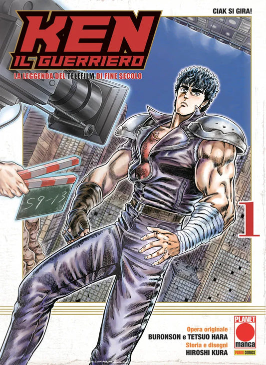 Copertina del primo volume del manga 'Ken Il Guerriero: La Leggenda del Telefilm di Fine Secolo' di Hiroshi Kura, Buronson e Tetsuo Hara, edito da Panini Planet Manga. L'illustrazione ritrae Kenshiro in posa plastica e giacca di pelle con uno sfondo di grattacieli inclinati, affiancato da una videocamera da ripresa, un ciak cinematografico a sinistra e il titolo della serie con la scritta 'Ciak si gira!'.