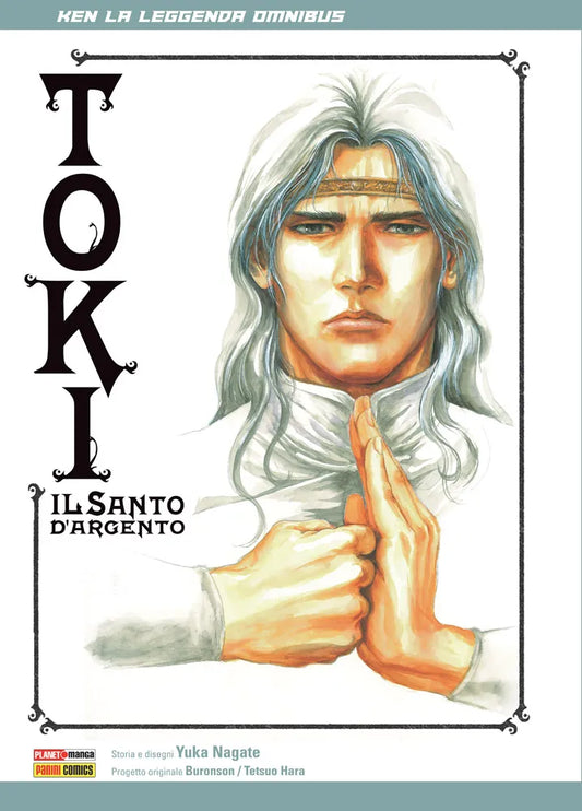 Copertina del manga "Toki Il Santo D'Argento" (Ken La Leggenda Omnibus) edito da Panini Planet Manga. Toki, con lunghi capelli grigi e fascia dorata, è ritratto in una solenne posa di arti marziali.