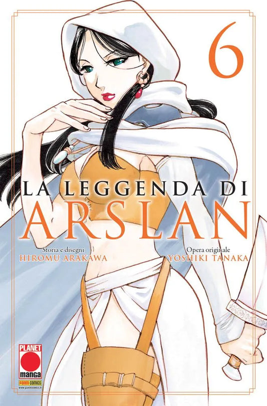 Copertina del manga La Leggenda di Arslan Vol. 6. L'illustrazione mostra in primo piano un elegante personaggio femminile dai lunghi capelli scuri, con un'espressione fiera e affascinante. Indossa un mantello bianco con cappuccio, un top color ocra e una lunga gonna bianca aperta sul davanti, arricchita da pratici accessori in pelle. Con una mano sfiora delicatamente il viso, mentre con l'altra impugna saldamente un grosso pugnale. Il titolo "LA LEGGENDA DI ARSLAN" domina il centro con lettere arancioni, ac