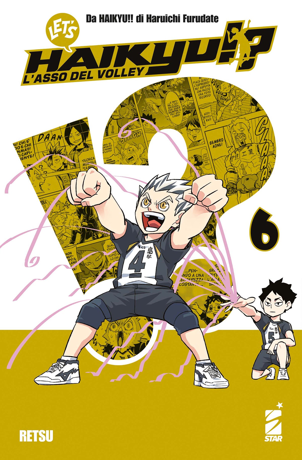 Copertina del sesto volume in italiano del manga comico 'Let's Haikyu!?' di Retsu (tratto da Haikyu!! di Haruichi Furudate), edito da Star Comics. L'illustrazione su uno sfondo diviso tra bianco e giallo con vignette stilizzate a forma di punto esclamativo ritrae in stile chibi Kotaro Bokuto del Fukurodani (#4) in una posa trionfale a pugno chiuso mentre Keiji Akaashi (#5) accucciato a destra lancia nastri rosa intorno a lui, sormontati dal titolo LET'S HAIKYU!? L'ASSO DEL VOLLEY.