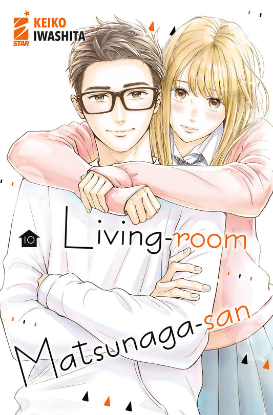Copertina del decimo volume del manga 'Living Room Matsunaga-San' di Keiko Iwashita, edito da Star Comics. L'illustrazione ritrae Miiko sorridente mentre abbraccia da dietro le spalle Matsunaga-san con gli occhiali, affiancati dal numero 10 e dal titolo.