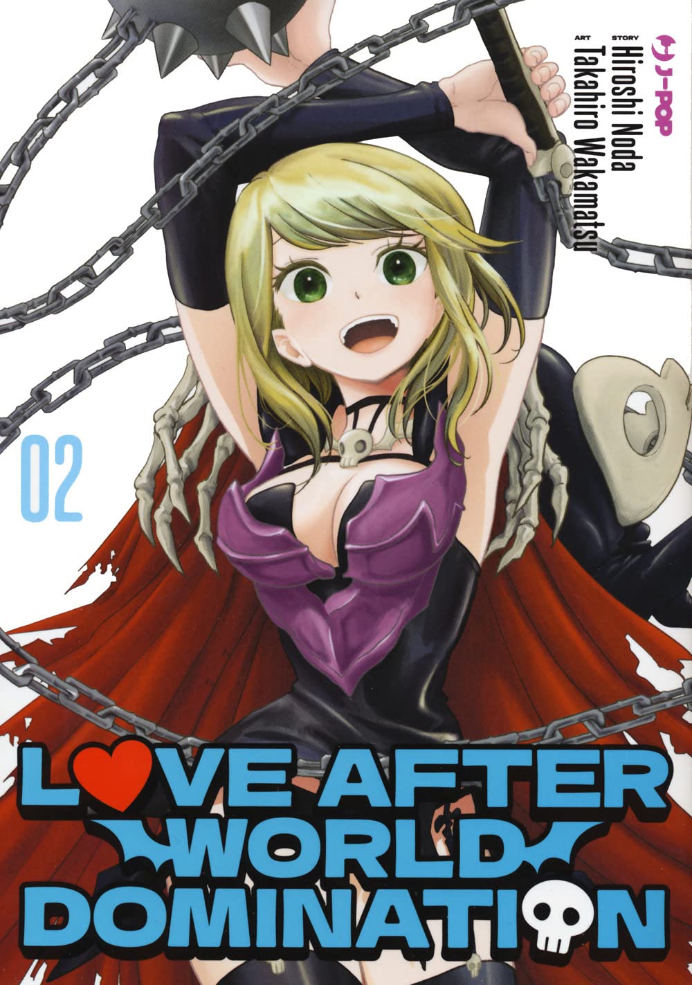 Copertina del secondo volume in italiano del manga comico-romantico 'Love After World Domination' di Hiroshi Noda e Takahiro Wakamatsu, edito da J-POP Manga. L'illustrazione ritrae la sorridente Desumi Magahara (Principessa della Morte) in costume da villain con corsetto viola, mantello rosso ed elementi d'armatura a forma di ossa mentre solleva sopra la testa una catena con una mazza ferrata chiodata, sormontata dal numero 02 azzurro a sinistra, dai crediti degli autori e dal logo J-POP Manga.