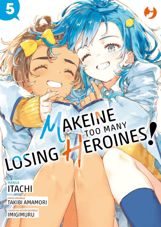 Copertina del manga Makeine - Too Many Losing Heroines! volume 5. L'illustrazione vivace e luminosa mostra due ragazze sorridenti guancia a guancia. A sinistra, una ragazza dai capelli corti castani scompigliati decorati con un fiocco giallo; a destra, una ragazza dai folti capelli azzurri con un piccolo fermaglio a forma di limone. Entrambe indossano la divisa scolastica e formano un cuore unendo le dita delle mani in primo piano. Al centro campeggia il titolo del manga.