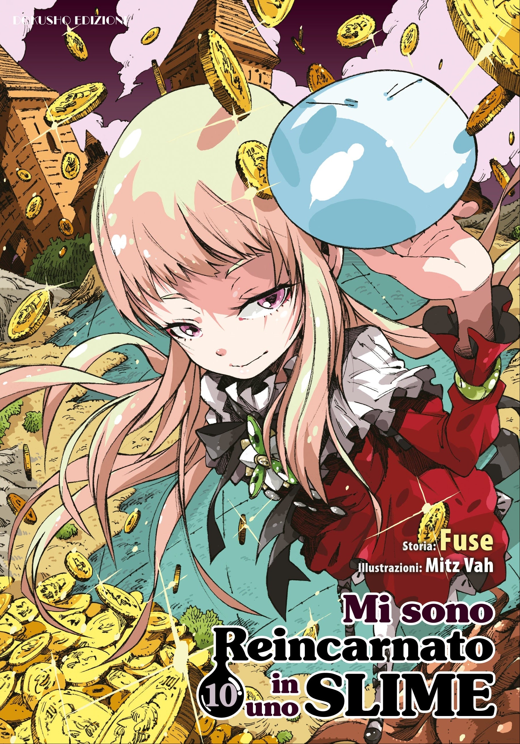 Copertina del decimo volume della light novel Mi sono Reincarnato in uno Slime. Un personaggio con lunghi capelli rosa e un vestito rosso guarda in avanti sollevando con la mano lo slime azzurro Rimuru, mentre attorno piovono tantissime monete d'oro lucenti con delle torri di pietra sullo sfondo.