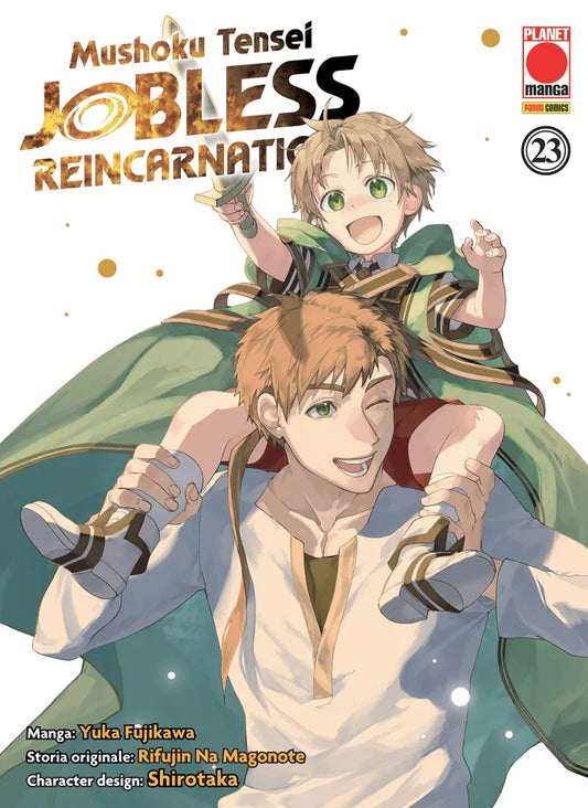 Copertina del manga Mushoku Tensei Vol. 23 (Planet Manga). Un uomo dai capelli castani sorride mentre porta sulle spalle un bambino che impugna felicemente una spada.