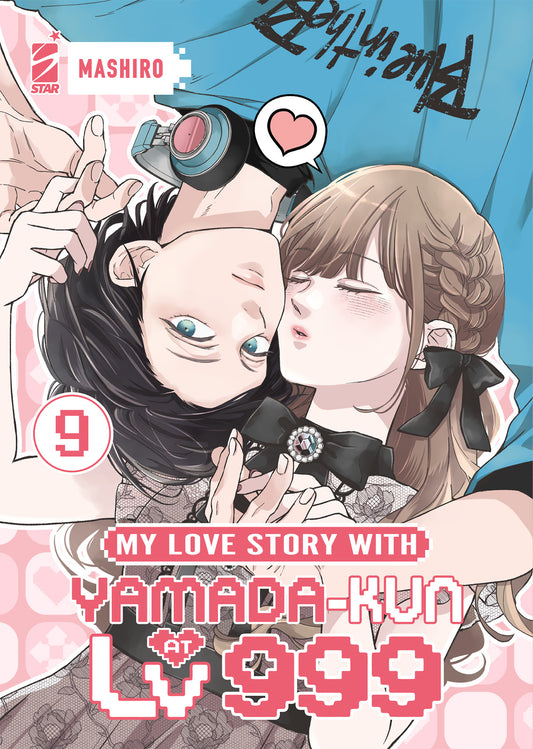 Copertina del manga My Love Story With Yamada-Kun At Lv999 Vol. 9 di Mashiro edito da Star Comics con Akane e Yamada vicini.   