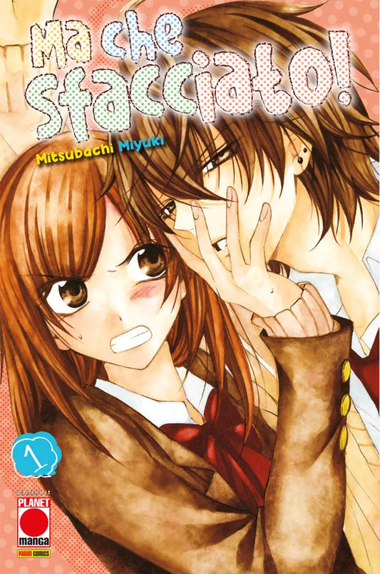 Copertina del primo volume in italiano del manga 'Ma che sfacciato! - Namaikizakari' di Mitsubachi Miyuki, edito da Panini Planet Manga. L'illustrazione mostra in primo piano la manager Yuki con espressione contrariata e denti stretti, affiancata dal giovane Naruse con capelli castano-chiari mentre le sussurra qualcosa all'orecchio sfiorandole il viso con la mano. In alto a sinistra appare il titolo 'Ma che sfacciato!' con lettere decorate su sfondo a pallini rosa, con il numero 1.