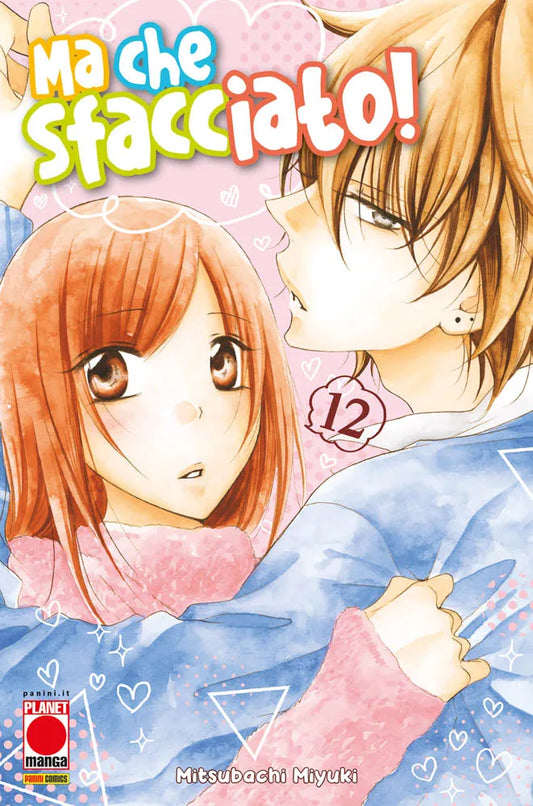 Copertina del dodicesimo volume in italiano del manga 'Ma che sfacciato! - Namaikizakari' di Mitsubachi Miyuki, edito da Panini Planet Manga. L'illustrazione mostra in primo piano Naruse in abiti invernali azzurri che stringe a sé Yuki, la quale sfoggia un'espressione sorpresa con le guance arrossate, su uno sfondo rosa punteggiato di cuori e stelline, con il titolo 'Ma che sfacciato!' in alto a sinistra, il numero 12 al centro e il logo Planet Manga in basso a sinistra.