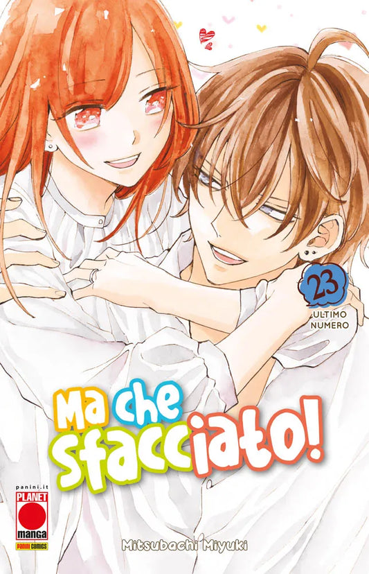 Copertina del ventitreesimo e ultimo volume in italiano del manga shojo 'Ma Che Sfacciato! Namaikizakari' di Mitsubachi Miyuki, edito da Panini Planet Manga. L'illustrazione mostra in un felice e intimo abbraccio i protagonisti Yuki Machida, sorridente con lunghi capelli castano-ramati e un anello al dito, e Shou Naruse con camicia bianca e un sorriso complice mentre la ragazza gli circonda il collo dalle spalle. In basso spicca il titolo 'Ma che Sfacciato!', con il numero 23 racchiuso in una sagoma azzurra