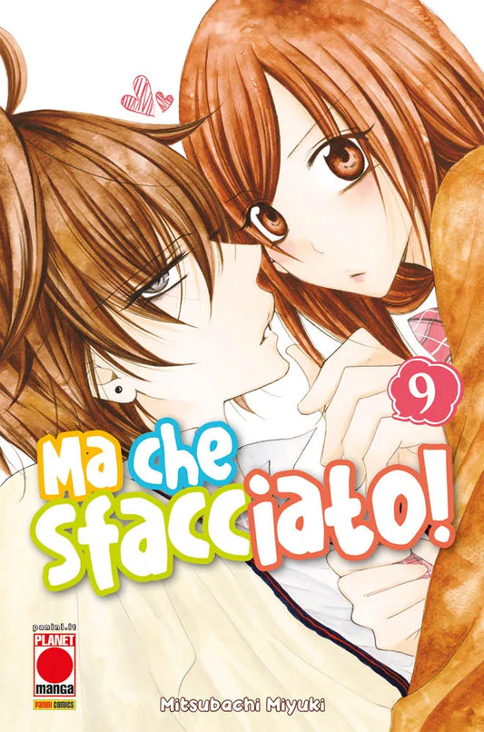 Copertina del nono volume in italiano del manga shojo 'Ma Che Sfacciato! Namaikizakari' di Mitsubachi Miyuki, edito da Panini Planet Manga. L'illustrazione mostra in primo piano la protagonista Yuki Machida in alto a destra con i suoi capelli castano-ramati che guarda Shou Naruse in basso a sinistra, mentre il ragazzo si avvicina al suo viso con espressione intensa e piccoli cuori rossi fluttuanti. In basso spicca il titolo 'Ma che Sfacciato!'.