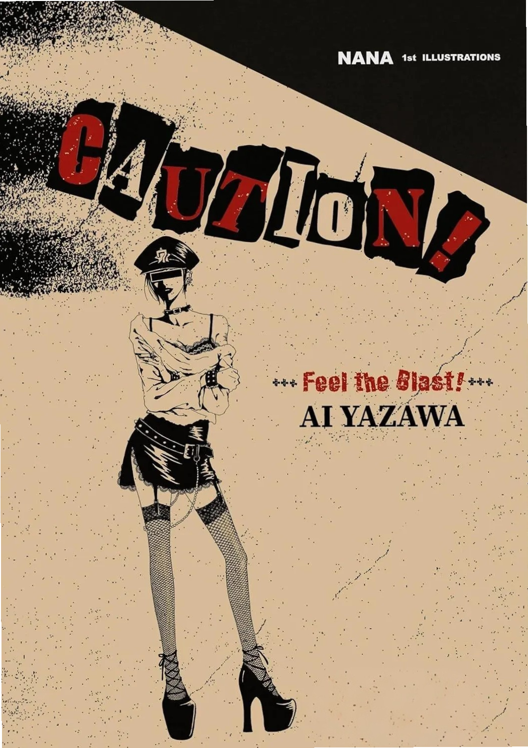 Copertina dell'artbook 'Nana - 1st Illustrations' di Ai Yazawa. L'illustrazione su sfondo beige punteggiato ritrae una ragazza in abiti punk-goth neri con calze a rete, stivaletti con tacco e cappello, sormontata dalla scritta CAUTION! a grandi lettere rosse e nere, dal titolo NANA 1st ILLUSTRATIONS in alto.