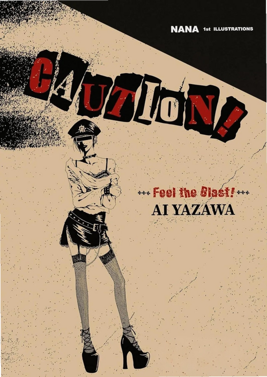 Copertina dell'artbook 'Nana - 1st Illustrations' di Ai Yazawa. L'illustrazione su sfondo beige punteggiato ritrae una ragazza in abiti punk-goth neri con calze a rete, stivaletti con tacco e cappello, sormontata dalla scritta CAUTION! a grandi lettere rosse e nere, dal titolo NANA 1st ILLUSTRATIONS in alto.