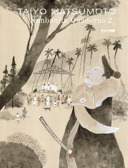 Copertina del volume Nanbanjin Quaderno 2. Un'illustrazione ad acquerello dai toni caldi e seppiati mostra in primo piano, sulla destra, un uomo visto di profilo con i capelli raccolti, una veste scura e una spada infilata nella cintura. Sulle sue spalle riposa una volpe. Sullo sfondo, inseriti in un paesaggio naturale con alberi alti, si nota un gruppo di persone radunate attorno a un padiglione rialzato coperto da un tetto. In alto, i testi con il nome dell'autore Taiyo Matsumoto e il titolo.