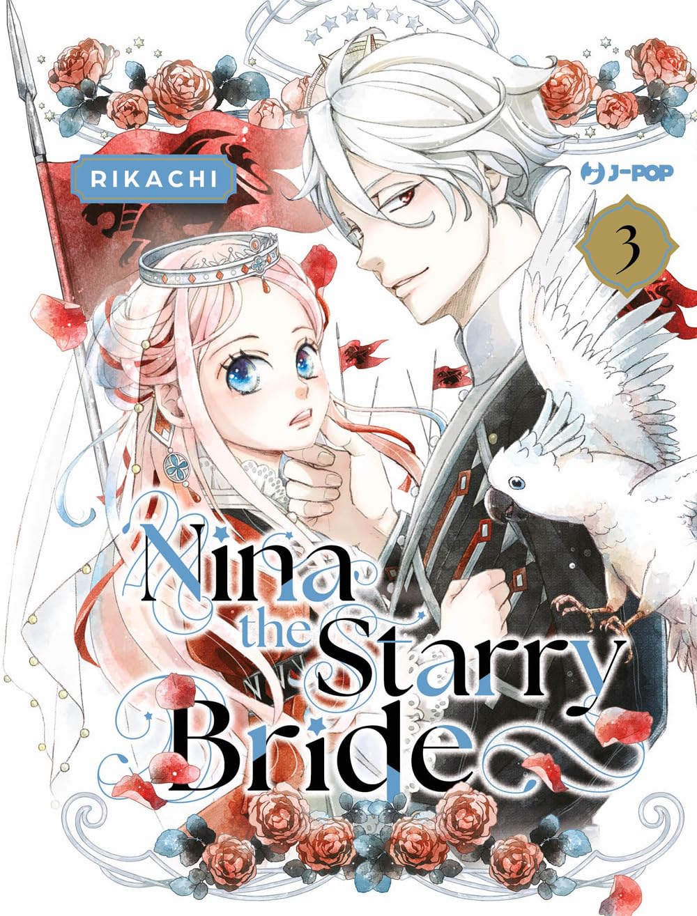 Copertina del terzo volume in italiano del manga 'Nina the Starry Bride' di Rikachi, edito da J-Pop. L'illustrazione mostra in primo piano la protagonista Nina con i suoi grandi occhi azzurri e capelli rosa accanto al principe Sett con capelli bianchi e occhi rossi, che tiene un cacatua bianco sul braccio, incorniciati da rose rosse e stendardi araldici
