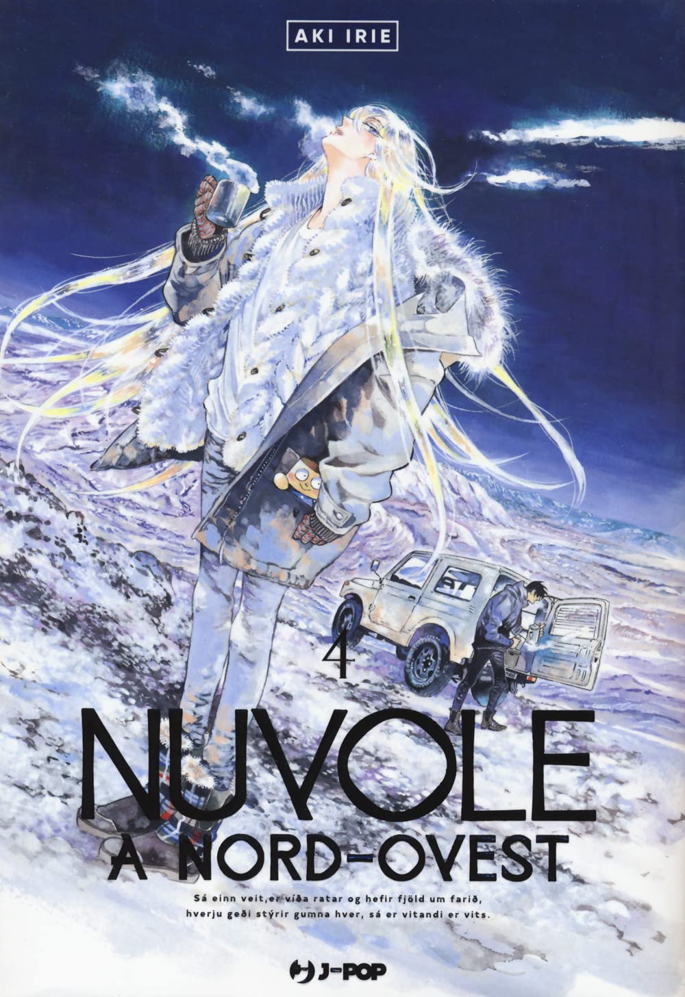 Copertina del manga Nuvole a Nord-Ovest Vol. 4; in primo piano una figura con lunghi capelli biondi e un cappotto di pelliccia bianco beve da una tazza fumante nella neve. Sullo sfondo, Kei è in piedi vicino alla sua jeep in un paesaggio innevato notturno.