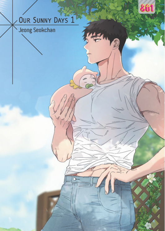 Copertina del manhwa Our Sunny Days volume 1. Illustrazione luminosa in stile webtoon di un uomo alto e muscoloso in t-shirt bianca e jeans, che tiene dolcemente appoggiato al petto un neonato avvolto in una copertina rosa con il ciuccio, sotto un cielo azzurro e sereno.