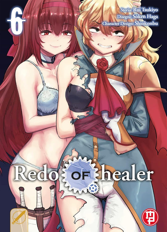 Copertina di Redo of Healer 6. In primo piano una ragazza con capelli biondi e un'armatura azzurra vistosamente strappata, affiancata da una ragazza con lunghi capelli rossi in lingerie bianca.