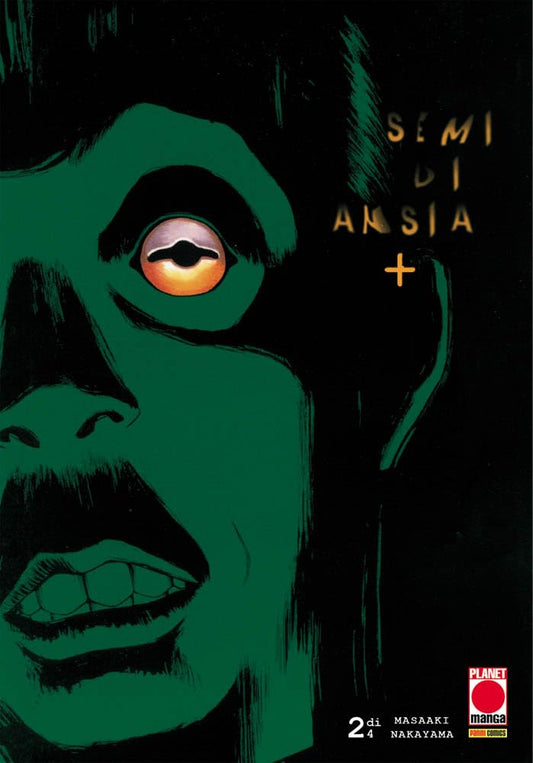 Copertina del secondo volume in italiano del manga horror 'Semi di Ansia +', edito da Panini Planet Manga. L'illustrazione, cupa e ad alto contrasto su sfondo nero, mostra un volto inquietante dai toni verdi con i denti leggermente esposti e un unico grande occhio spalancato dalle sfumature arancioni e pupilla anomala.