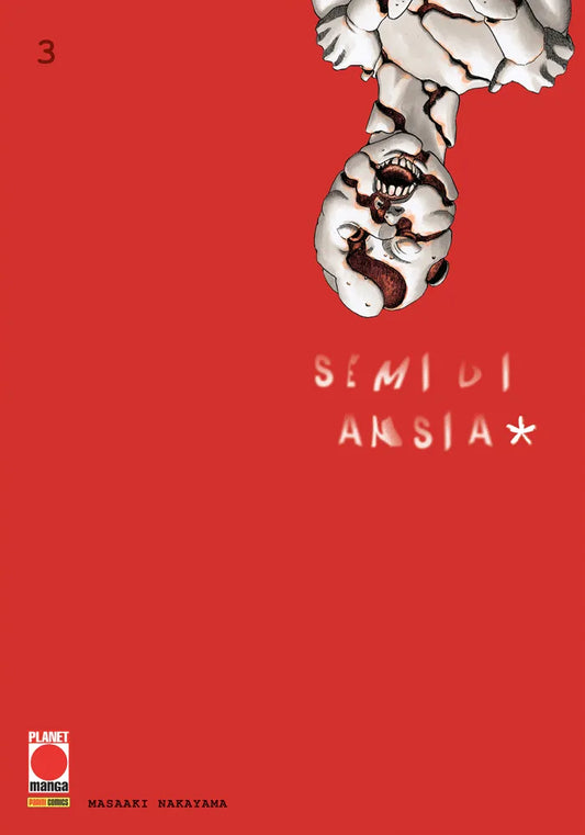 Copertina del manga Semi di Ansia* Vol. 3 di Masaaki Nakayama edita da Panini Planet Manga su sfondo rosso con illustrazione disturbante in alto.   