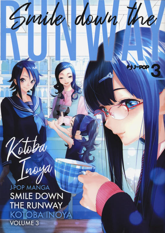 Copertina del terzo volume in italiano del manga 'Smile Down The Runway' di Kotoba Inoya, edito da J-POP Manga. L'illustrazione ritrae in primo piano sulla destra una ragazza dai lunghi capelli blu scuro e occhiali con montatura rossa mentre tiene in mano una tazza a scacchi azzurri, mentre sullo sfondo compaiono il protagonista Ikuto in divisa scolastica alla marinaretta, una donna sorridente e una bambina, sormontati dal titolo Smile down the RUNWAY e dal numero 3 in alto a destra.