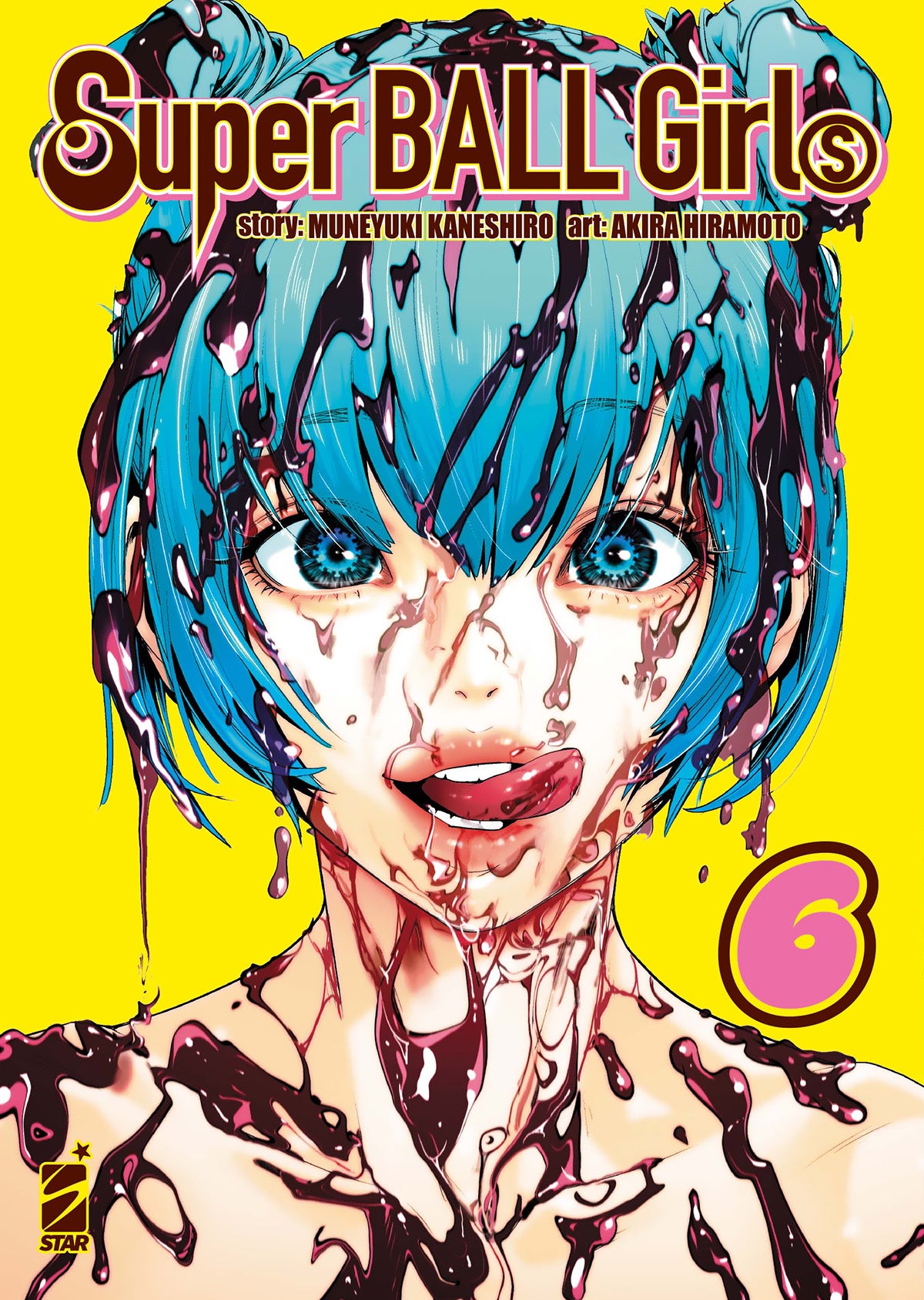 Copertina del manga Super Ball Girls volume 6. Su uno sfondo giallo acceso, un primo piano ravvicinato mostra il volto di una ragazza con grandi occhi azzurri e capelli turchesi raccolti in due chignon. Il viso e il corpo sono cosparsi di una sostanza fluida marrone scuro e violacea, mentre la giovane mostra la lingua in un'espressione provocatoria. In basso a destra spicca il numero 6 in fucsia.