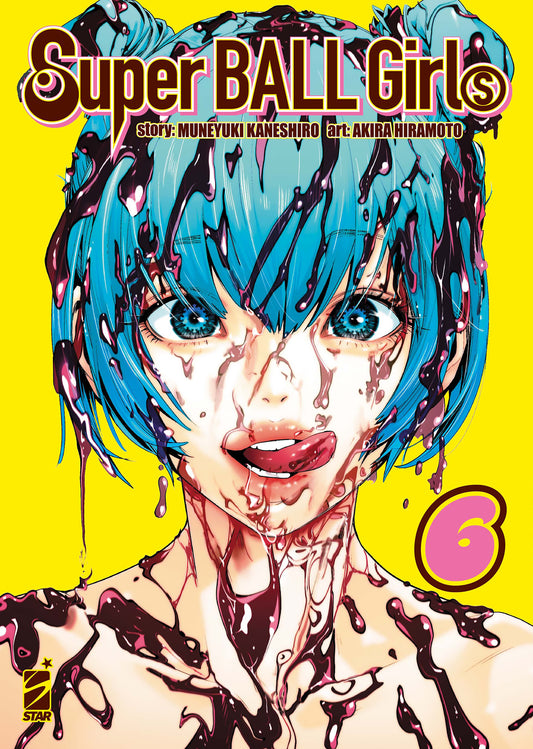 Copertina del manga Super Ball Girls volume 6. Su uno sfondo giallo acceso, un primo piano ravvicinato mostra il volto di una ragazza con grandi occhi azzurri e capelli turchesi raccolti in due chignon. Il viso e il corpo sono cosparsi di una sostanza fluida marrone scuro e violacea, mentre la giovane mostra la lingua in un'espressione provocatoria. In basso a destra spicca il numero 6 in fucsia.