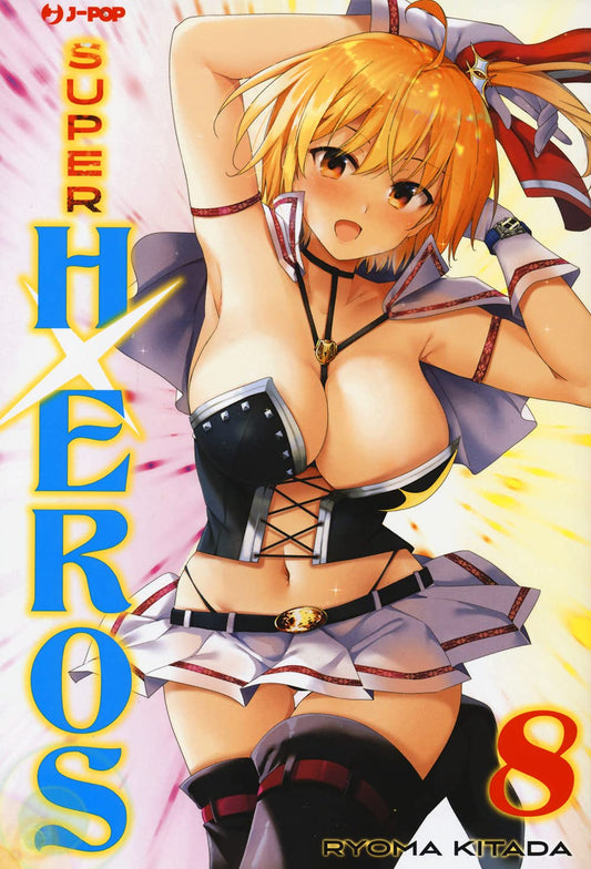Copertina dell'ottavo volume in italiano del manga 'Super HxEros' di Ryoma Kitada, edito da J-POP Manga. L'illustrazione in primo piano ritrae una ragazza con corti capelli biondi e un fiocco rosso tra i capelli, vestita con un costume da eroina composto da corsetto scuro scollato e minigonna pieghettata chiara, mentre sorride arrossendo con le braccia sollevate, sormontata dal titolo SUPER HXEROS in lettere verticali azzurre e dorate a sinistra, dal numero 8 in rosso in basso a destra e dal logo J-POP Mang