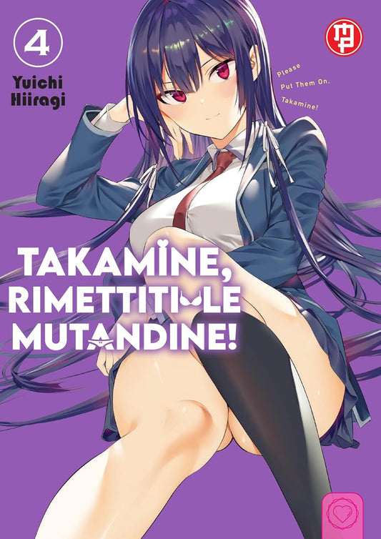 Copertina del manga Takamine, Rimettiti Le Mutandine volume 4. Illustrazione della bellissima presidentessa Takamine con lunghi capelli scuri e divisa scolastica, seduta in posa provocante su uno sfondo viola.