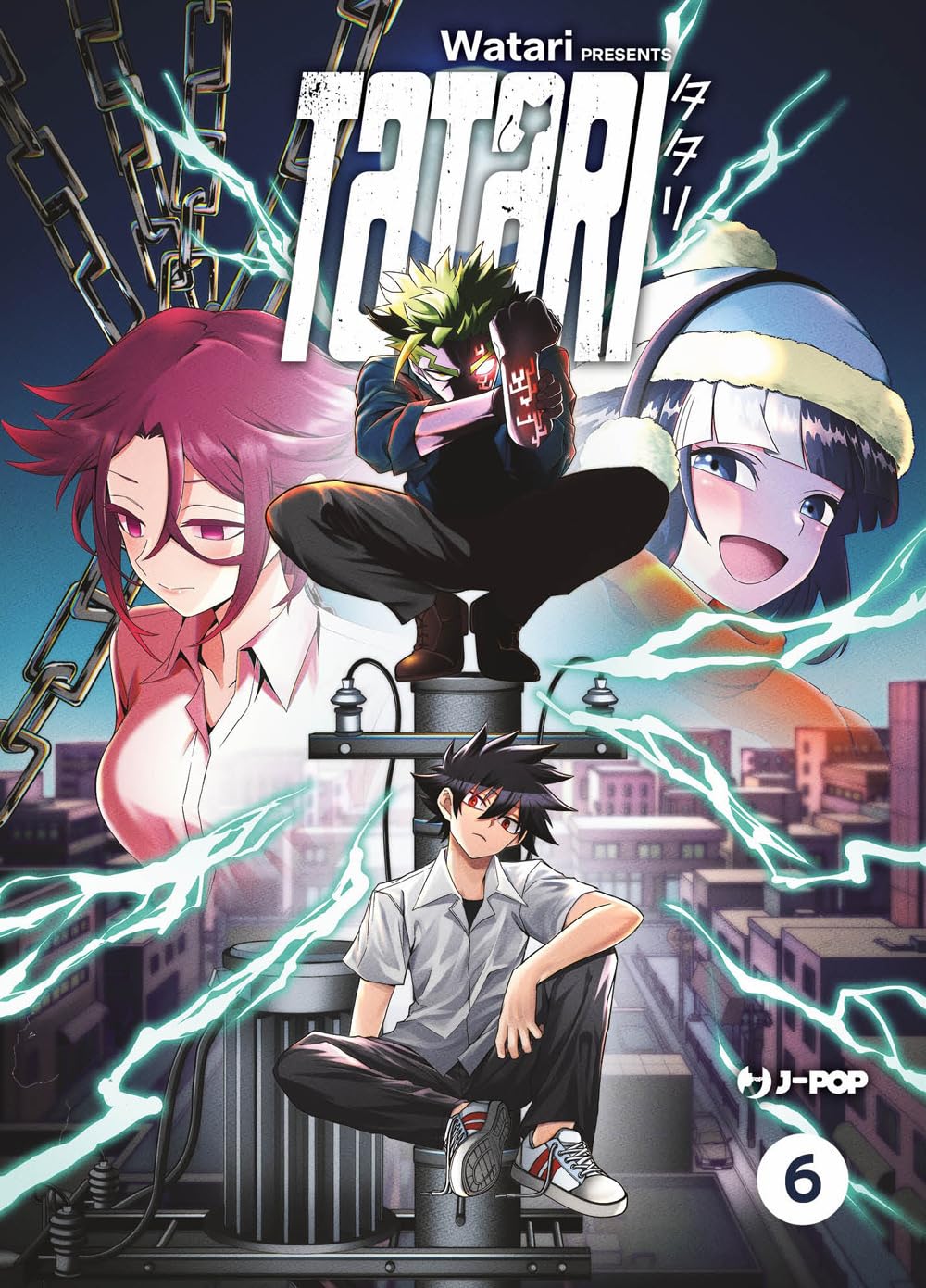 Copertina del manga Tatari volume 6. L'illustrazione mostra il protagonista dai capelli neri e occhi rossi seduto su un traliccio della luce avvolto da saette verdi. Sopra di lui un ragazzo accovacciato e ai lati i volti di due figure femminili, il tutto con il paesaggio cittadino sullo sfondo.