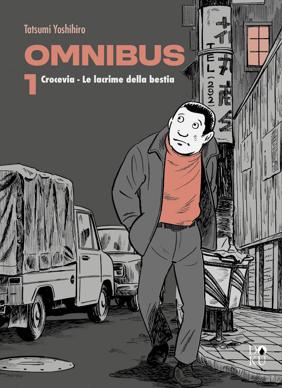 Copertina del primo volume di Tatsumi Omnibus. L'illustrazione, giocata sulle sfumature di grigio e nero con un forte contrasto color salmone, ritrae un uomo dall'espressione smarrita o furtiva che cammina di notte in una strada cittadina. Indossa una giacca scura e un maglione salmone, passando accanto a un furgoncino parcheggiato e a un palo della luce coperto da scritte giapponesi verticali. In alto a sinistra spiccano in salmone e bianco il nome dell'autore e il titolo.