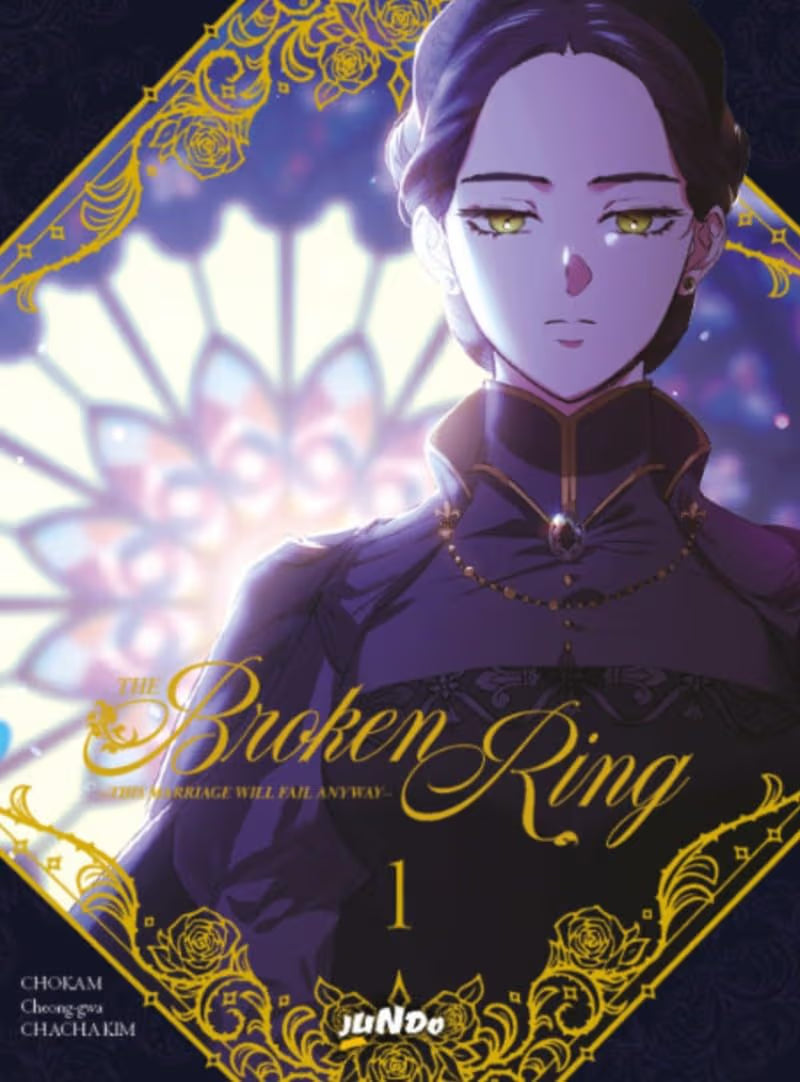 Copertina del primo volume del manhwa The Broken Ring, che mostra in primo piano una giovane nobildonna dai capelli scuri raccolti e penetranti occhi dorati, vestita con un abito scuro d'epoca, racchiusa in una sontuosa cornice geometrica dorata con motivi di rose.
