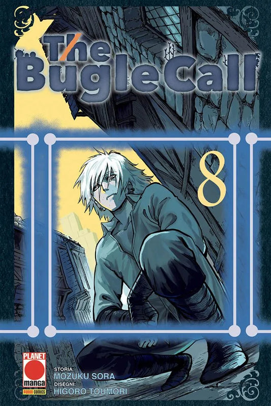 Copertina del manga The Bugle Call Vol. 8 edito da Panini Planet Manga. L'illustrazione mostra un personaggio maschile con scompigliati capelli bianchi, un orecchino e un'espressione attenta, accovacciato dinamicamente su una struttura in legno, simile a un tetto o a un balcone. Il ragazzo indossa una camicia chiara parzialmente sbottonata, pantaloni scuri e fasce nere avvolte attorno agli avambracci e ai polpacci.