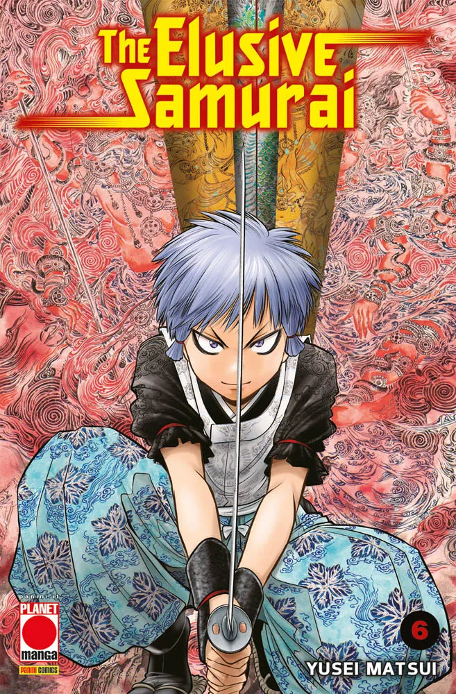 Copertina del sesto volume del manga 'The Elusive Samurai' di Yusei Matsui, edito da Panini Planet Manga. L'illustrazione ritrae in primo piano un ragazzo dai capelli azzurri e dallo sguardo determinato che impugna una katana in posizione verticale davanti al viso, con indosso pantaloni hakama azzurri decorati su uno sfondo a motivi tradizionali rossi, sormontato dal titolo e dal numero 6 in basso a destra.