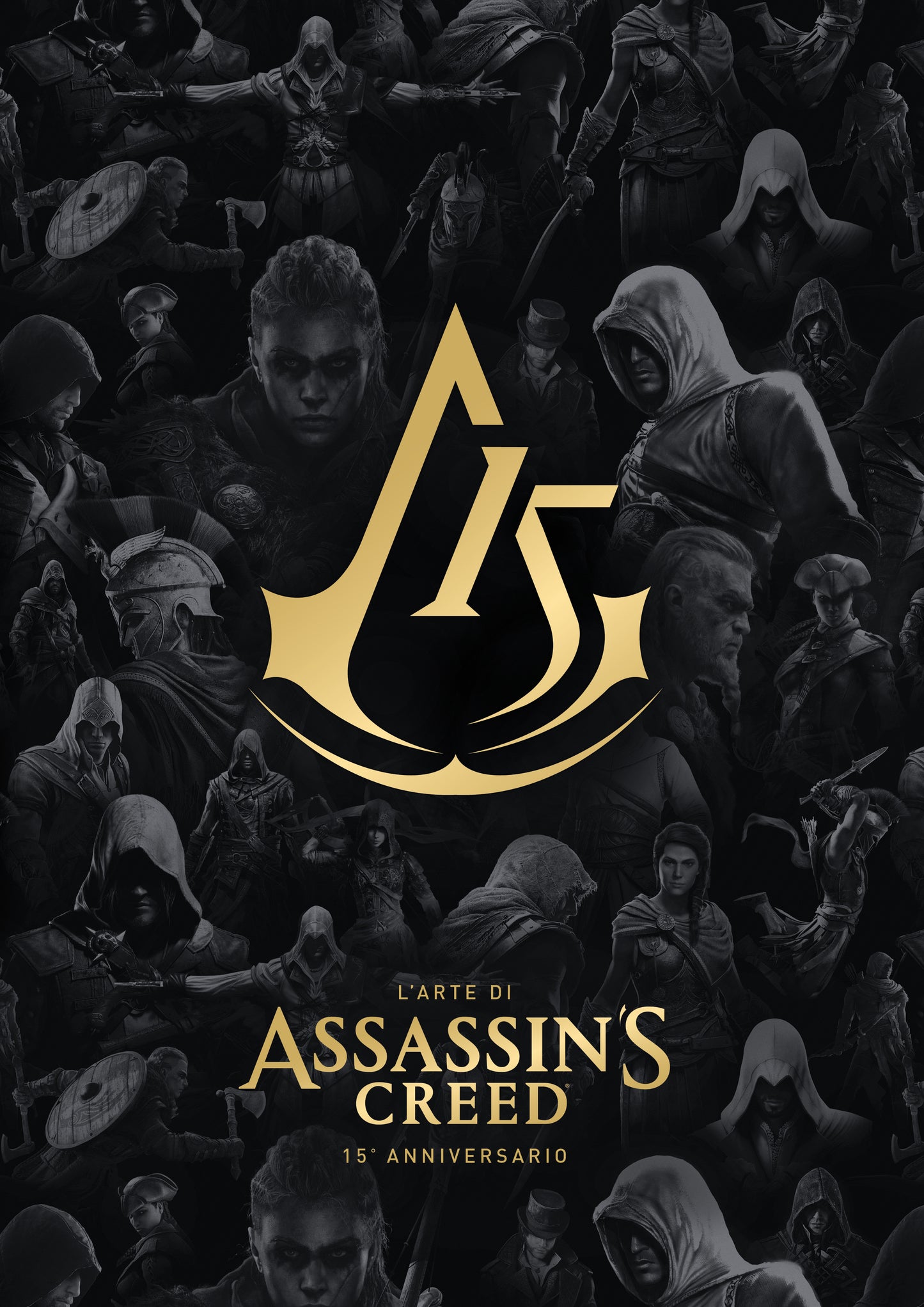 Copertina del libro L'Arte di Assassin's Creed 15° Anniversario; sfondo nero caratterizzato da un collage monocromatico dei vari protagonisti della saga (Ezio, Altair, Connor, Eivor, ecc.), con al centro il logo dorato degli Assassini stilizzato a formare il numero 15.