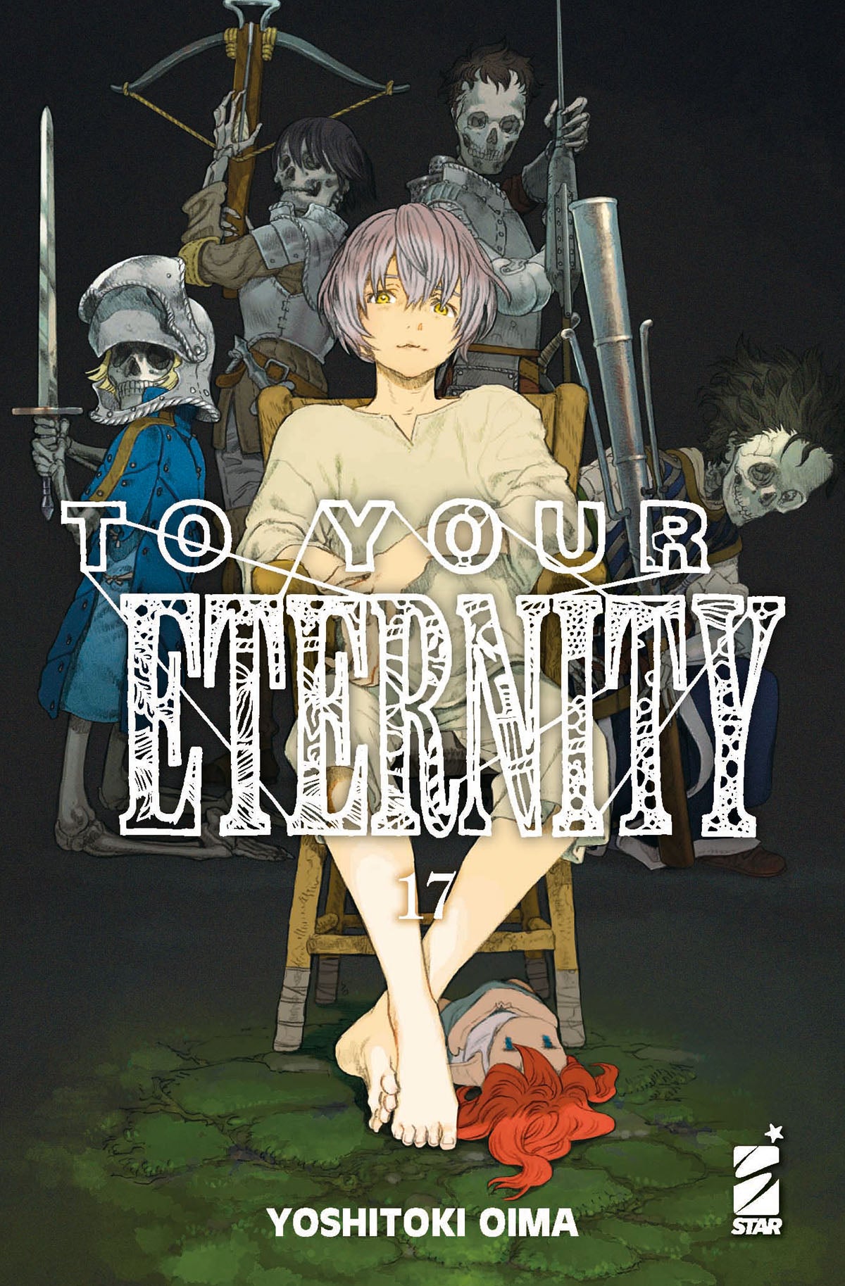Copertina del diciassettesimo volume in italiano del manga 'To Your Eternity' di Yoshitoki Oima, edito da Star Comics. L'illustrazione con sfondo scuro ritrae al centro Fushi a piedi nudi seduto su una sedia in tunica chiara, con sotto i piedi una bambola dai capelli rossi, circondato da scheletri in armatura medievale con spade e balestre, affiancato dal titolo TO YOUR ETERNITY in lettere bianche stilizzate, dal numero 17 al centro, dal nome dell'autrice Yoshitoki Oima in basso e dal logo Star Comics in ba