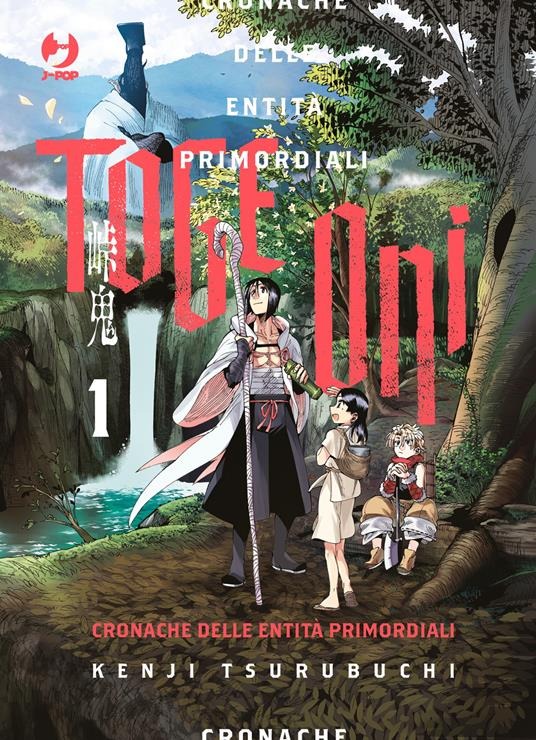 Copertina del primo volume del manga 'Toge Oni - Cronache delle Entità Primordiali' di Kenji Tsurubuchi, edito da J-POP Manga. L'illustrazione ritrae in un paesaggio montano con cascata il monaco En no Ozuno con mantello chiaro e bastone ricurvo, affiancato dalla giovane Miyo e da un ragazzo demone seduto, sormontati dal titolo 'TOGE ONI' in grandi lettere rosse e dal numero 1 a sinistra.