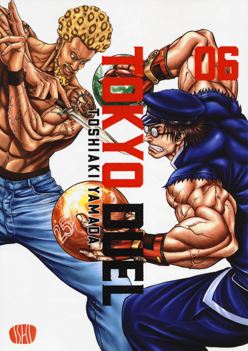 Copertina del manga Tokyo Duel volume 6. Un'illustrazione dal tratto iper-muscolare e dinamico che mostra due possenti lottatori in un feroce scontro: a sinistra un combattente a torso nudo con capelli biondi maculati e tatuaggi armato di pugnale, a destra un uomo con occhiali, divisa blu e berretto che stringe tra le mani una pesante sfera.