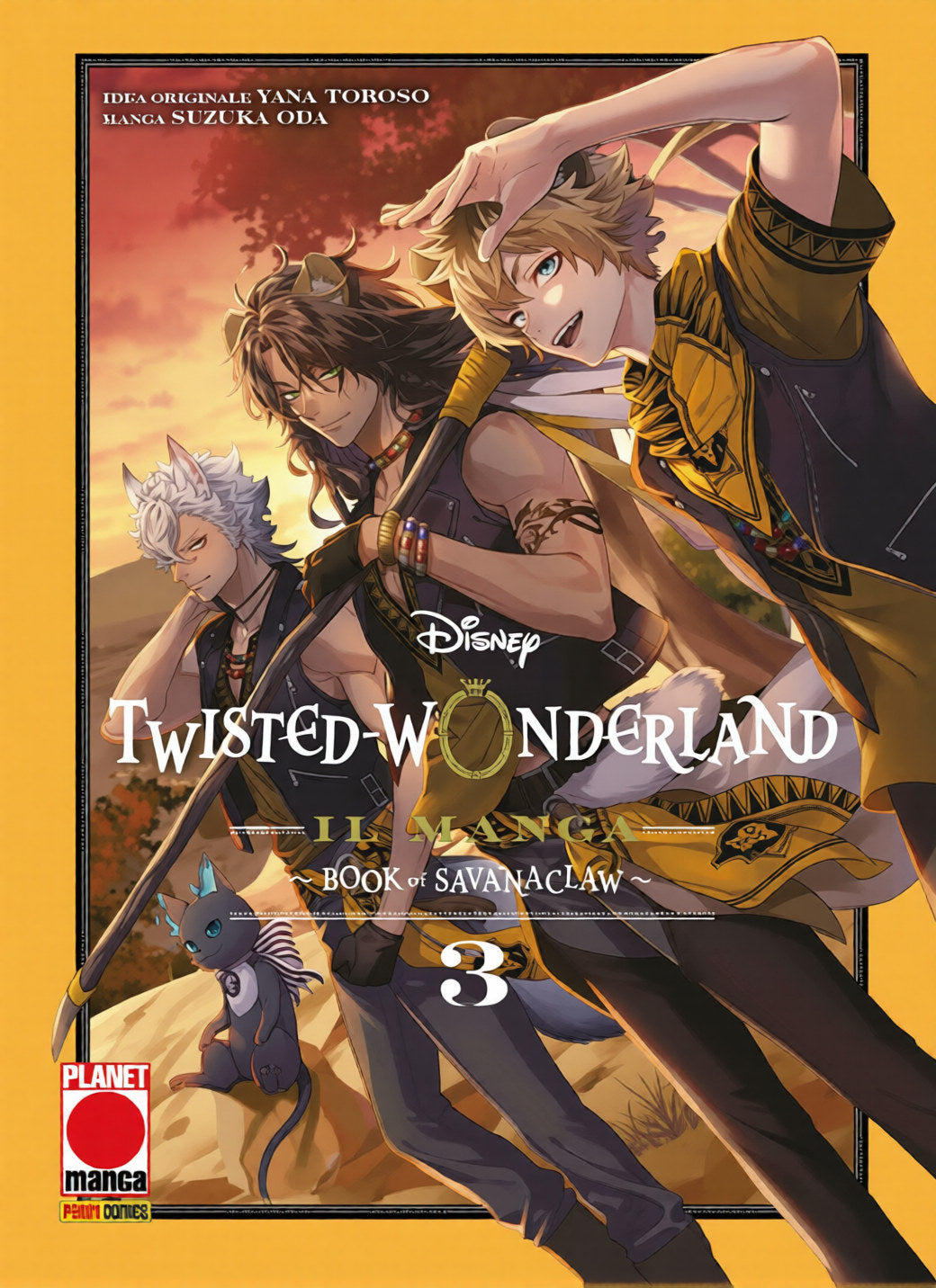Copertina del terzo volume del manga 'Disney Twisted-Wonderland: Book of Savanaclaw' di Yana Toboso e Suzuka Oda, edito da Panini Planet Manga con cornice gialla. L'illustrazione ritrae in primo piano i membri del dormitorio Savanaclaw: Ruggie Bucchi sorridente con capelli biondi ed orecchie da iena a destra, Leona Kingscholar con lunghi capelli castani intrecciati ed orecchie da leone al centro, Jack Howl con capelli bianchi ed orecchie da lupo a sinistra e il mostriciattolo Grim in basso a sinistra.