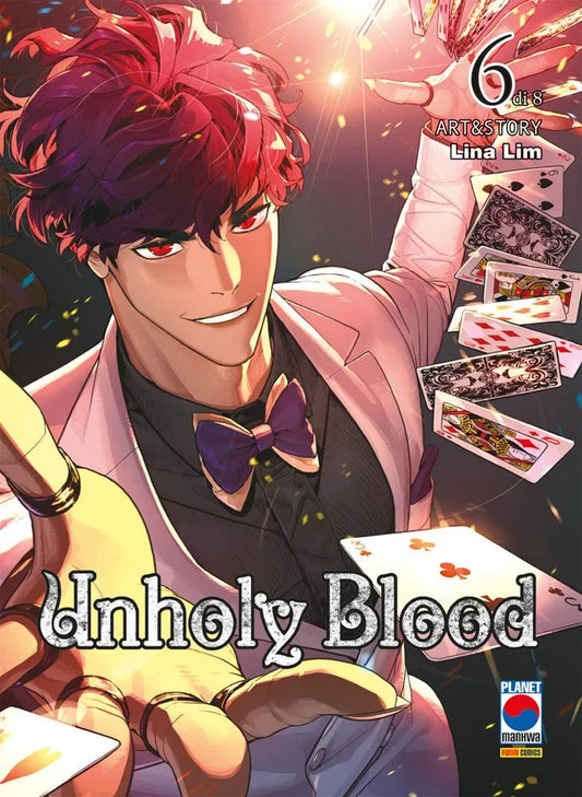 Copertina del fumetto coreano (manhwa) Unholy Blood Vol. 6, scritto e disegnato da Lina Lim ed edito da Panini Planet Manga. L'illustrazione, dai colori brillanti e un'illuminazione calda e scenografica, mostra un affascinante giovane uomo con mossi capelli color magenta e profondi occhi rossi, che sorride maliziosamente verso lo spettatore. Indossa un elegante completo composto da una giacca bianca, una camicia scura e un farfallino viola. Con la mano sinistra lancia in aria una cascata di carte da gioco (