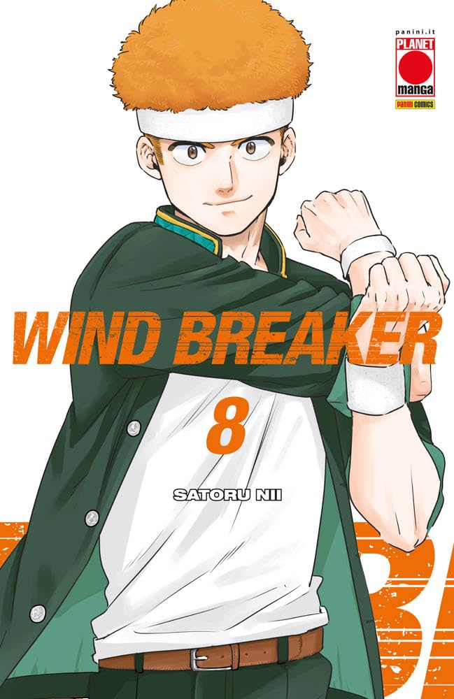 Copertina del manga Wind Breaker Vol. 8 di Satoru Nii, edito da Panini Planet Manga. L'illustrazione, su uno sfondo bianco con accenti grafici arancioni, mostra in primo piano un ragazzo dai corti e ricci capelli arancioni, che indossa una vistosa fascia bianca sulla fronte. Il giovane, con un'espressione sicura e un accenno di sorriso, indossa la divisa verde del liceo Fuurin aperta su una maglietta bianca. È ritratto mentre fa stretching.